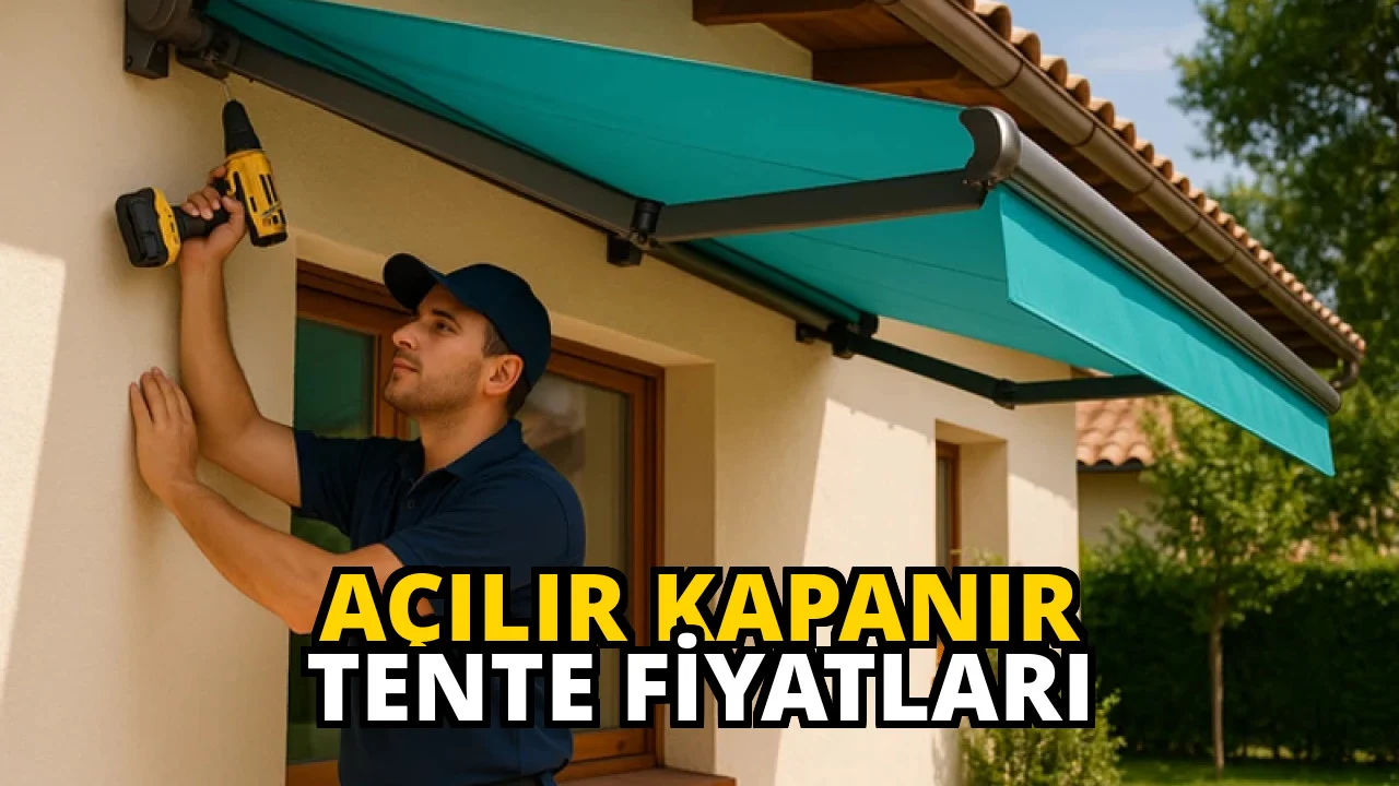 Açılır kapanır tente fiyatları