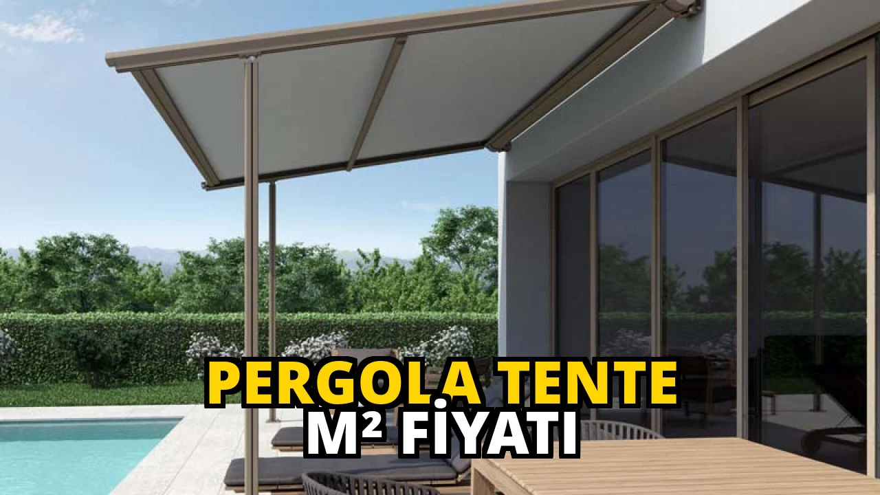 Pergola tente m² fiyatı